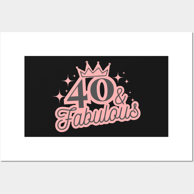 40th and fabulous birthday, forty and fabulous birthday party gift, women Wall Art by DMRStudio